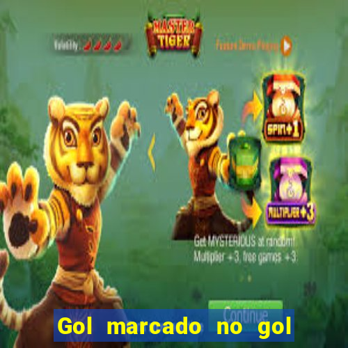 Gol marcado no gol marcado betano